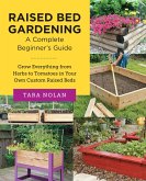 Raised Bed Gardening: A Complete Beginner's Guide (eBook, ePUB)