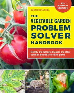 The Vegetable Garden Problem Solver Handbook (eBook, ePUB) - Mulvihill, Susan