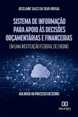 Sistema de Informação para apoio às decisões orçamentárias e financeiras em uma instituição federal de ensino: agilidade no processo decisório (eBook, ePUB)