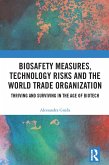 Biosafety Measures, Technology Risks and the World Trade Organization (eBook, ePUB)