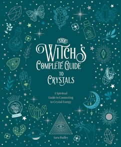 The Witch's Complete Guide to Crystals (eBook, ePUB) - Hadley, Sara