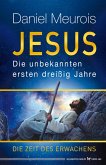 Jesus. Die unbekannten ersten dreißig Jahre (eBook, ePUB)