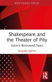 Shakespeare and the Theater of Pity (eBook, PDF)