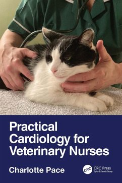 Practical Cardiology for Veterinary Nurses (eBook, PDF) - Pace, Charlotte