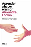 Aprender a hacer el amor (eBook, ePUB) Aprender a hacer el amor (eBook, ePUB)