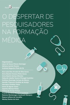 O despertar de pesquisadores na formação médica (eBook, ePUB) - Deininger, Layza de Souza Chaves; Pereira, Adriene Jacinto; Sá, Aralinda Nogueira Pinto de
