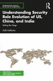 Understanding Security Role Evolution of US, China, and India (eBook, ePUB)