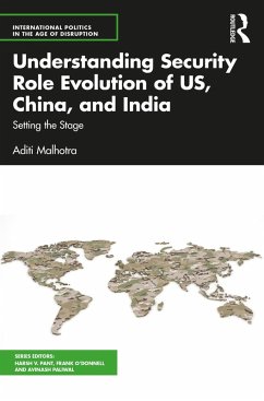Understanding Security Role Evolution of US, China, and India (eBook, ePUB) - Malhotra, Aditi