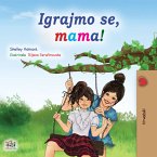 Igrajmo se, mama! (eBook, ePUB)