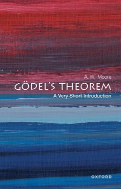 G?del's Theorem: A Very Short Introduction (eBook, ePUB) - Moore, A. W.