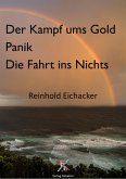 Der Kampf um Gold; Panik; Fahrt ins Nichts (eBook, ePUB)