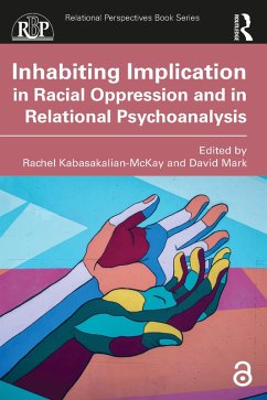 Inhabiting Implication in Racial Oppression and in Relational Psychoanalysis (eBook, PDF)