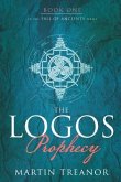 The Logos Prophecy (Fall of Ancients Book 1) (eBook, ePUB) The Logos Prophecy (Fall of Ancients Book 1) (eBook, ePUB)