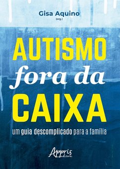 Autismo Fora da Caixa: Um Guia Descomplicado para a Família (eBook, ePUB) - Aquino, Gisa