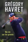 Grégory Havret, Ma vie sur les greens (eBook, ePUB)