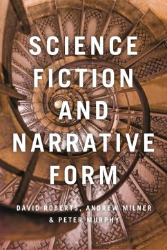 Science Fiction and Narrative Form (eBook, PDF) - Roberts, David; Milner, Andrew; Murphy, Peter