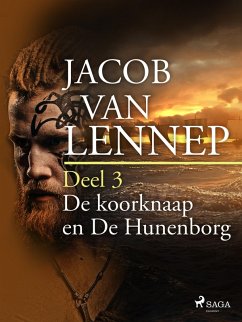 Onze voorouders in verschillende taferelen geschetst. Deel 3: De koorknaap en De Hunenborg (eBook, ePUB) - Lennep, Jacob Van