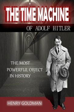 The time machine of adolf hitler (eBook, ePUB) - Goldman, Henry