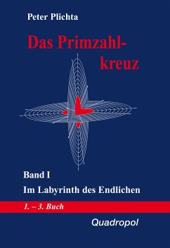 Das Primzahlkreuz / Das Primzahlkreuz – Band I (eBook, ePUB) - Plichta, Peter