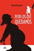 Peor los que quedamos (eBook, ePUB) Peor los que quedamos (eBook, ePUB)