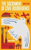 The Sacrament of Civil Disobedience (eBook, ePUB)