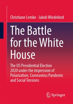 The Battle for the White House (eBook, PDF) - Lemke, Christiane; Wiedekind, Jakob