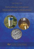 Entwicklung von neuen Materialien auf Cellulosebasis (eBook, PDF)