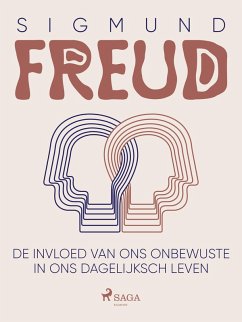 De invloed van ons onbewuste in ons dagelijksch leven (eBook, ePUB) - Freud, Sigmund