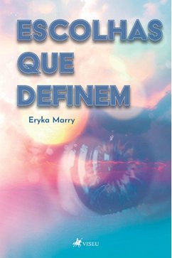 Escolhas que definem (eBook, ePUB) - Marry, Eryka