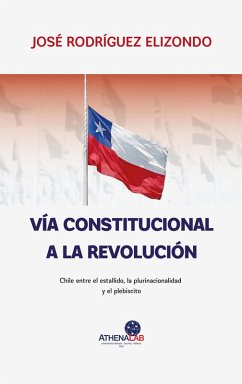 Vía constitucional a la revolución (eBook, ePUB) - Rodríguez Elizondo, José