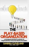 The Play Based Organization (eBook, ePUB) The Play Based Organization (eBook, ePUB)