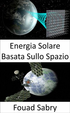 Energia Solare Basata Sullo Spazio (eBook, ePUB) - Sabry, Fouad