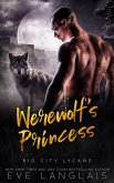 Werewolf's Princess (Big City Lycans, #5) (eBook, ePUB)