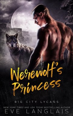 Werewolf's Princess (Big City Lycans, #5) (eBook, ePUB) Cover Werewolf's Princess (Big City Lycans, #5) (eBook, ePUB)