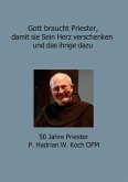 Gott braucht Priester, damit sie Sein Herz verschenken und das ihrige dazu (eBook, ePUB)