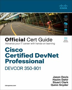 Cisco Certified DevNet Professional DEVCOR 350-901 Official Cert Guide (eBook, ePUB) - Dahir, Hazim; Davis, Jason; Clark, Stuart; Snyder, Quinn