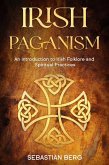 Irish Paganism: An Introduction to Irish Folklore and Spiritual Practices (eBook, ePUB)