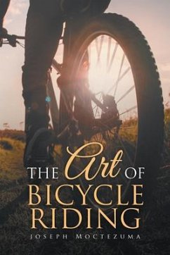 The Art of Bicycle Riding (eBook, ePUB) - Moctezuma, Joseph