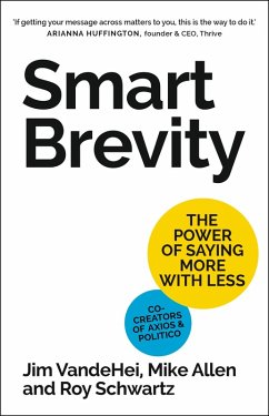 Smart Brevity (eBook, ePUB) - Schwartz, Roy; Allen, Mike; Vandehei, Jim