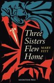 Three Sister Flew Home (eBook, ePUB)