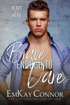 Brave Enough to Dare (Heart of a Hero) (eBook, ePUB) - Connor, Emkay