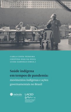 Saúde indígena em tempos de pandemia (eBook, ePUB) - Teixeira, Carla Costa; Silva, Cristina Dias da; Garnelo, Luiza