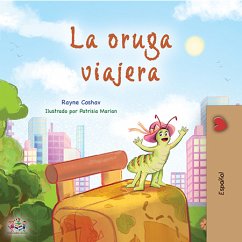 La oruga viajera (Spanish Bedtime Collection) (eBook, ePUB)