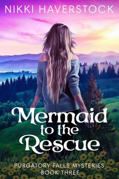 Mermaid to the Rescue (Purgatory Falls Mysteries, #3) (eBook, ePUB) - Haverstock, Nikki