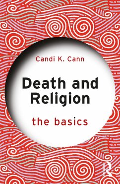Death and Religion: The Basics (eBook, PDF) - Cann, Candi Death and Religion: The Basics (eBook, PDF) - Cann, Candi
