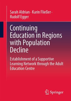 Continuing Education in Regions with Population Decline (eBook, PDF) - Aldrian, Sarah; Fließer, Karin; Egger, Rudolf