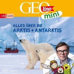 GEOLINO MINI: Alles über die Arktis und Antarktis (MP3-Download) - Griem, Roland; Dax, Eva; Kammerhoff, Heiko; Ronte-Versch, Jana; Versch, Oliver