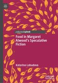Food in Margaret Atwood&quote;s Speculative Fiction (eBook, PDF)