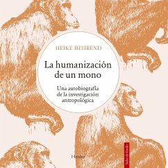 La humanización de un mono (MP3-Download) - Behrend, Heike