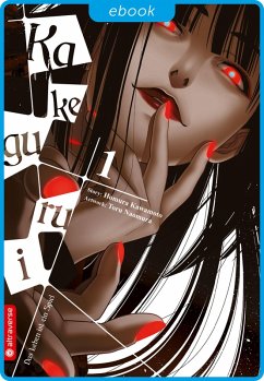 Kakegurui - Das Leben ist ein Spiel 01 (eBook, ePUB) - Kawamoto, Homura; Naomura, Toru